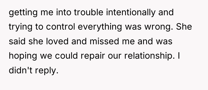 getting me into trouble intentionally and trying to control everything...