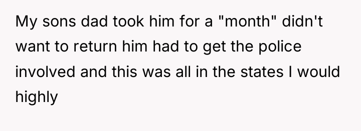 My sons dad took him for a "month" didn't want...