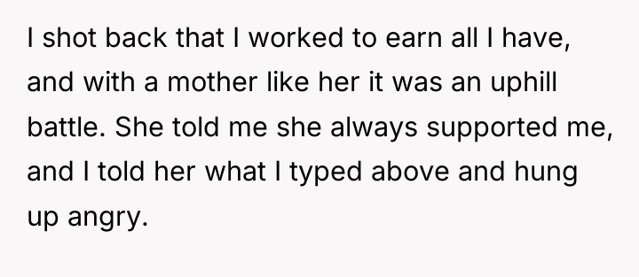 I shot back that I worked to earn all I...