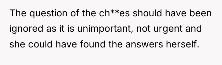 The question of the ch**es should have been ignored as...