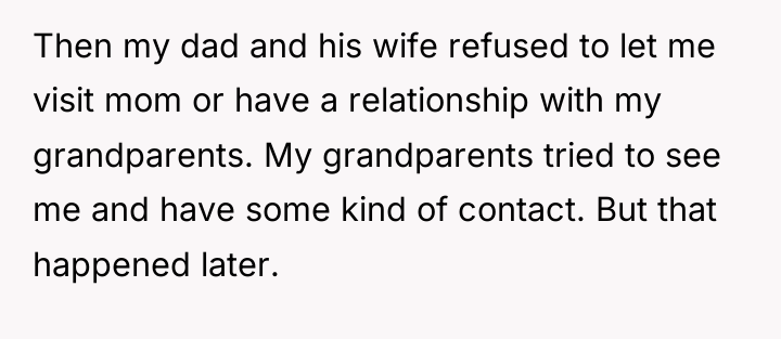 Then my dad and his wife refused to let me...