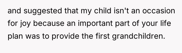 and suggested that my child isn't an occasion for joy...