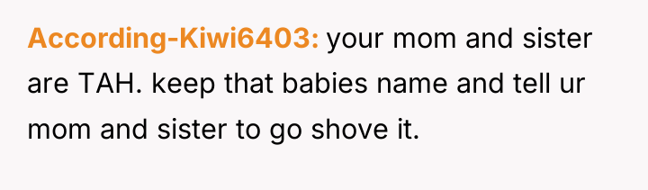 According-Kiwi6403 your mom and sister are TAH. keep that babies...
