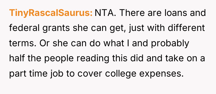 TinyRascalSaurus NTA. There are loans and federal grants she can...