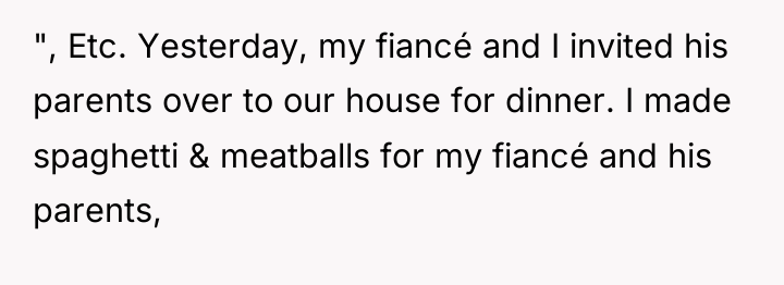 ", Etc. Yesterday, my fiancé and I invited his parents...