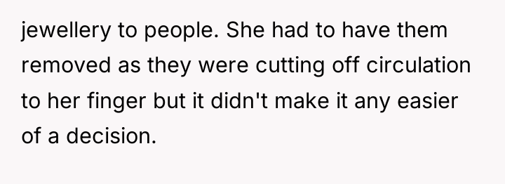 jewellery to people. She had to have them removed as...