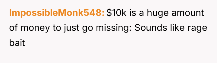 ImpossibleMonk548 $10k is a huge amount of money to just...