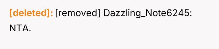 [deleted] [removed] Dazzling_Note6245: NTA.
