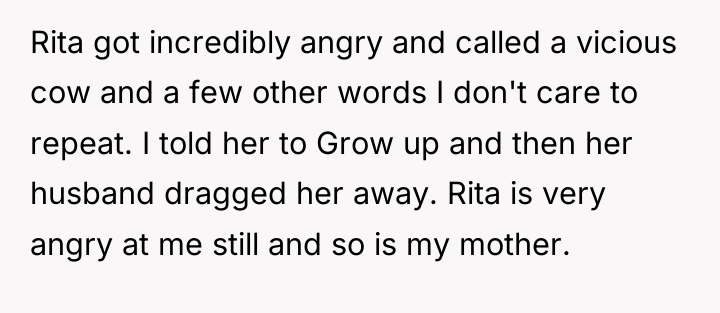Rita got incredibly angry and called a vicious cow and...