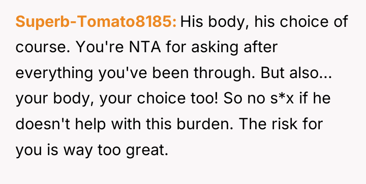 Superb-Tomato8185 His body, his choice of course. You're NTA for...