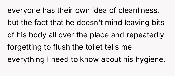 everyone has their own idea of cleanliness, but the fact...