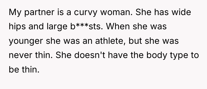 My partner is a curvy woman. She has wide hips...