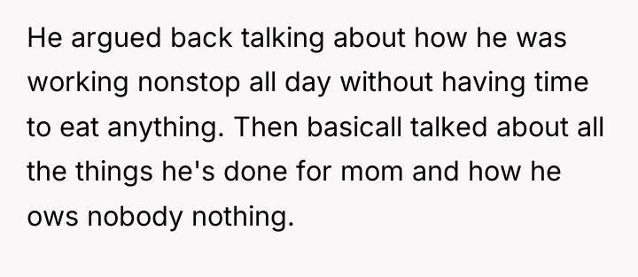 He argued back talking about how he was working nonstop...