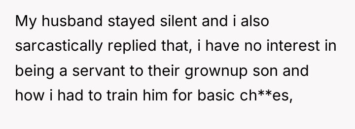 My husband stayed silent and i also sarcastically replied that,...