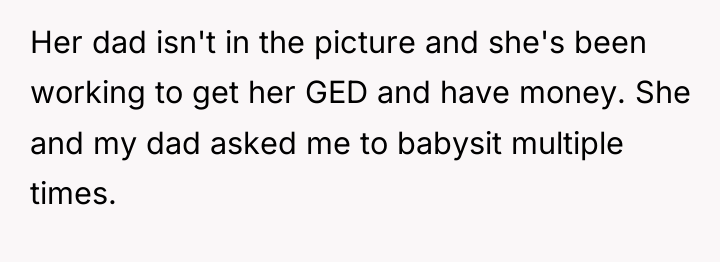 Her dad isn't in the picture and she's been working...