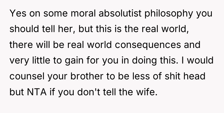 Yes on some moral absolutist philosophy you should tell her,...