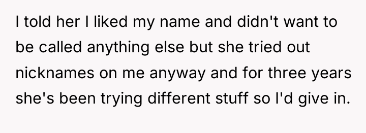 I told her I liked my name and didn't want...