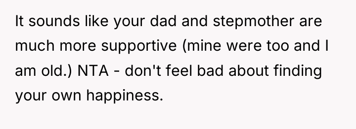 It sounds like your dad and stepmother are much more...