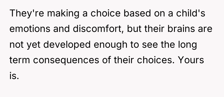 They're making a choice based on a child's emotions and...