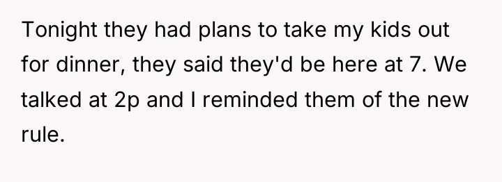 Tonight they had plans to take my kids out for...