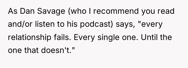 As Dan Savage (who I recommend you read and/or listen...