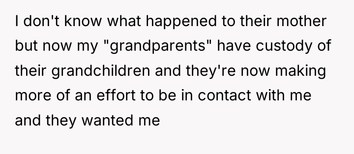 I don't know what happened to their mother but now...