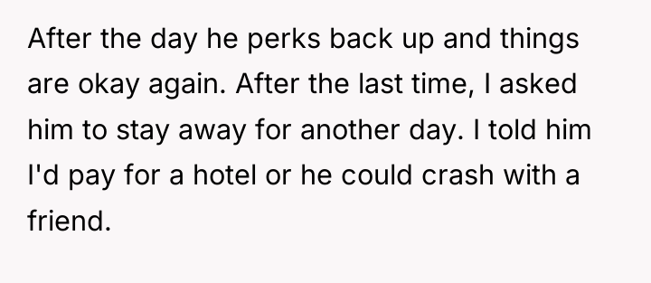 After the day he perks back up and things are...