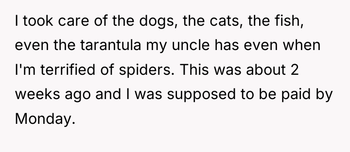 I took care of the dogs, the cats, the fish,...