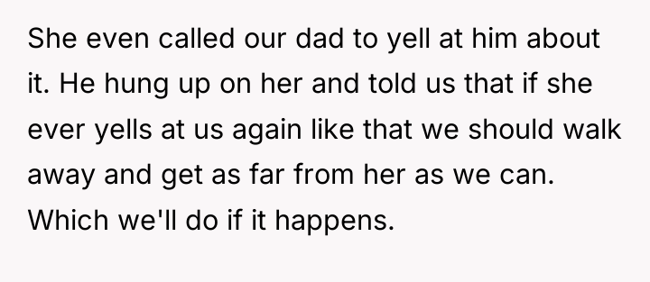 She even called our dad to yell at him about...