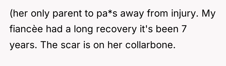 (her only parent to pa*s away from injury. My fiancèe...