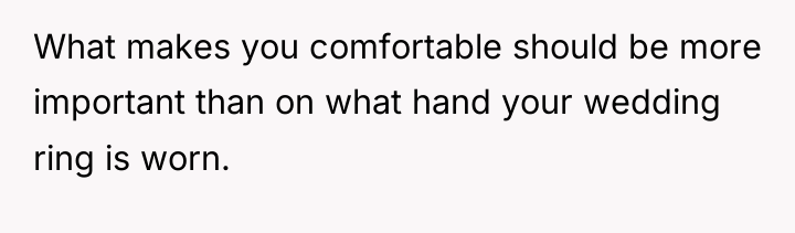 What makes you comfortable should be more important than on...
