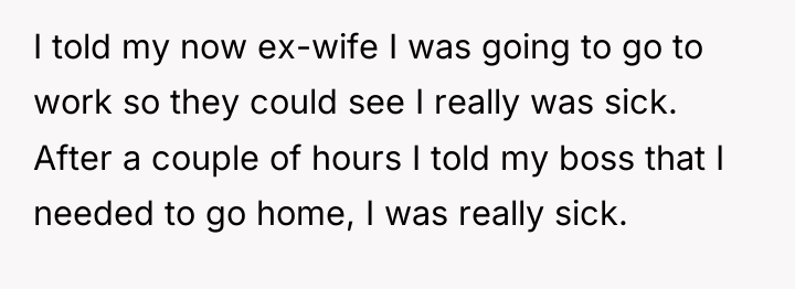 I told my now ex-wife I was going to go...