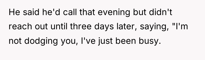 He said he'd call that evening but didn't reach out...
