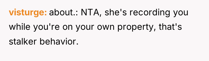 visturge about.: NTA, she's recording you while you're on your...