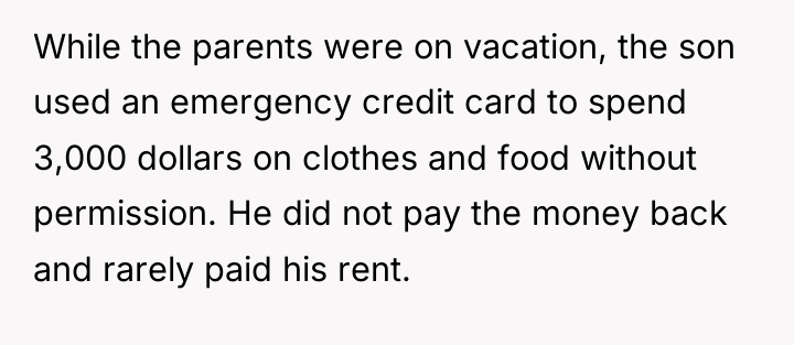 While the parents were on vacation, the son used an...