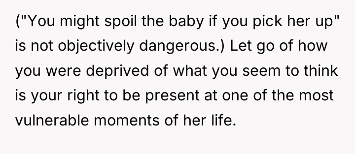 ("You might spoil the baby if you pick her up"...