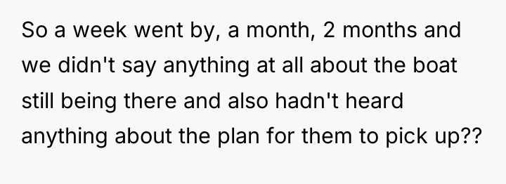 So a week went by, a month, 2 months and...