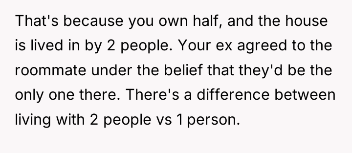 That's because you own half, and the house is lived...