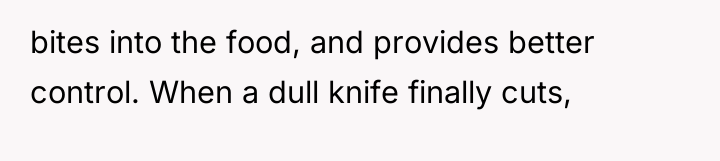 bites into the food, and provides better control. When a...