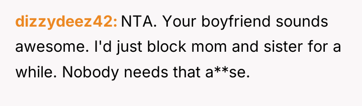 dizzydeez42 NTA. Your boyfriend sounds awesome. I'd just block mom...