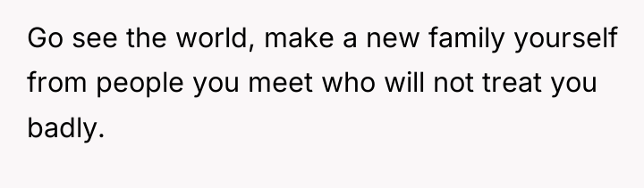 Go see the world, make a new family yourself from...