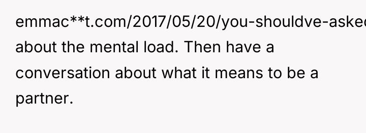 emmac**t.com/2017/05/20/you-shouldve-asked/) about the mental load. Then have a conversation about...