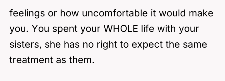feelings or how uncomfortable it would make you. You spent...
