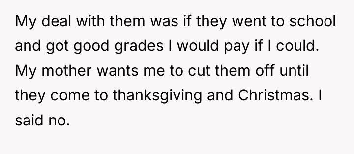 My deal with them was if they went to school...