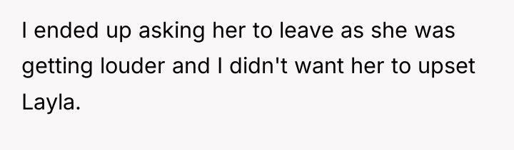 I ended up asking her to leave as she was...