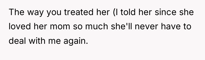 The way you treated her (I told her since she...