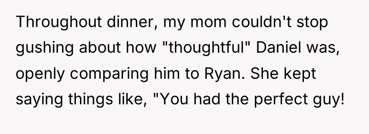 Throughout dinner, my mom couldn't stop gushing about how "thoughtful"...
