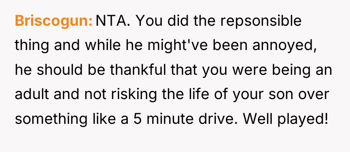Briscogun NTA. You did the repsonsible thing and while he...