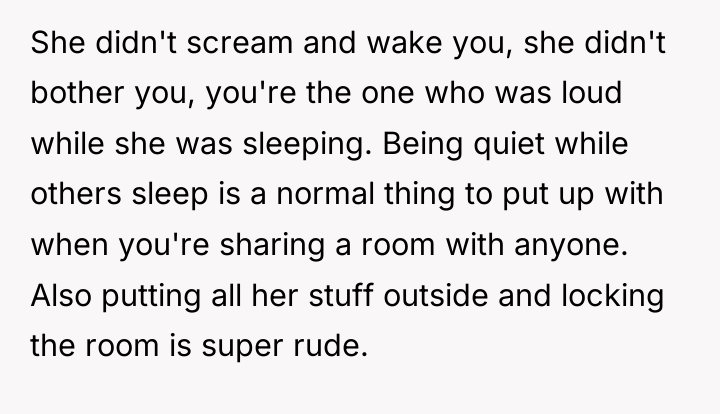 She didn't scream and wake you, she didn't bother you,...