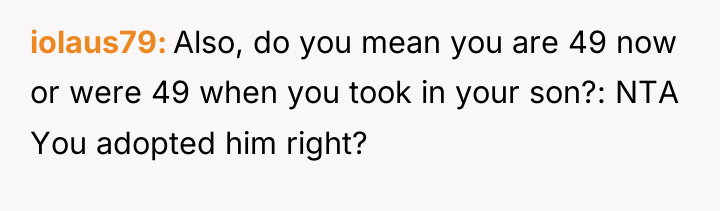 iolaus79 Also, do you mean you are 49 now or...